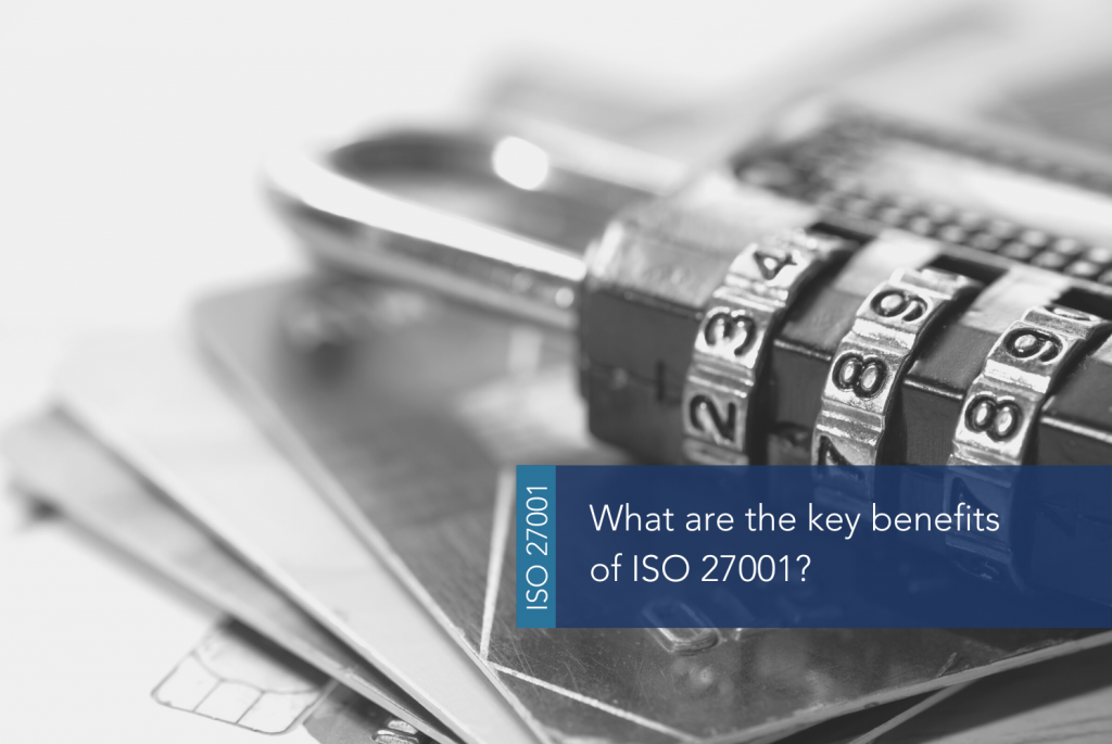 What are the key benefits of ISO 27001 MAIN